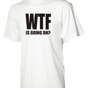 WTF is going on hvid t-shirt